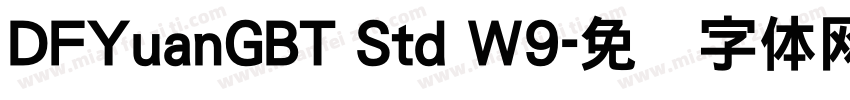 DFYuanGBT Std W9字体转换